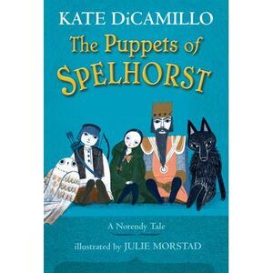 The Puppets of Spelhorst: (A Magical Middle-Grade Fantasy Novel about Adventure,
